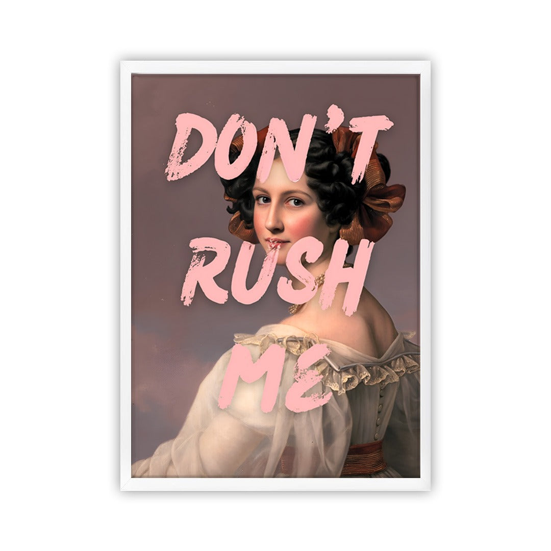 Don't Rush Me